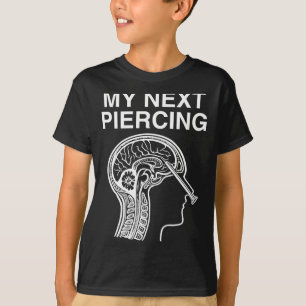 T-shirt Prochain piercing lobotomie sarcastique drôle mème