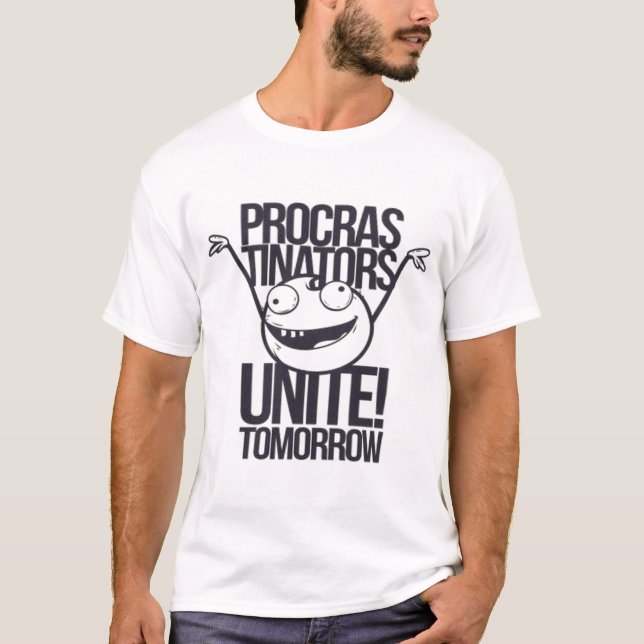 T-shirt Procras-Tinators Unissez-vous ! Demain (Devant)