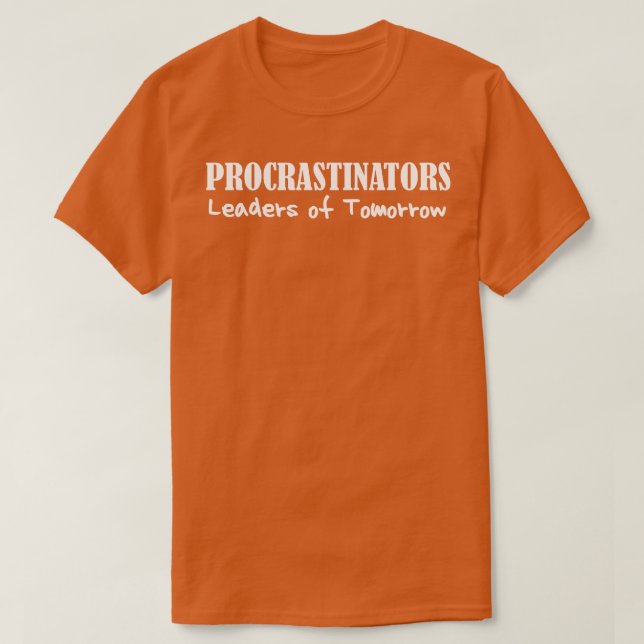 T-shirt Procrastinateurs leaders de demain drôle Lazy Peo (Design devant)