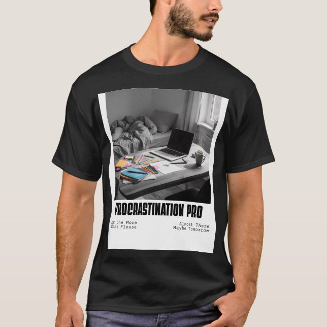 T-shirt Procrastination Pro – Citation drôle de procrastin (Devant)