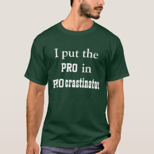 T-shirt PROcrastinator