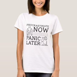 T-shirt Procrastiner Maintenant Panique Plus Tard