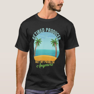 T-shirt Producteur Retraité Pas Mon Problème Plus Retraite