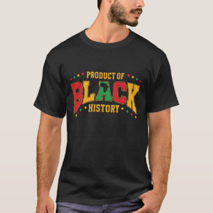 T-shirt Produit de l'histoire des Noirs