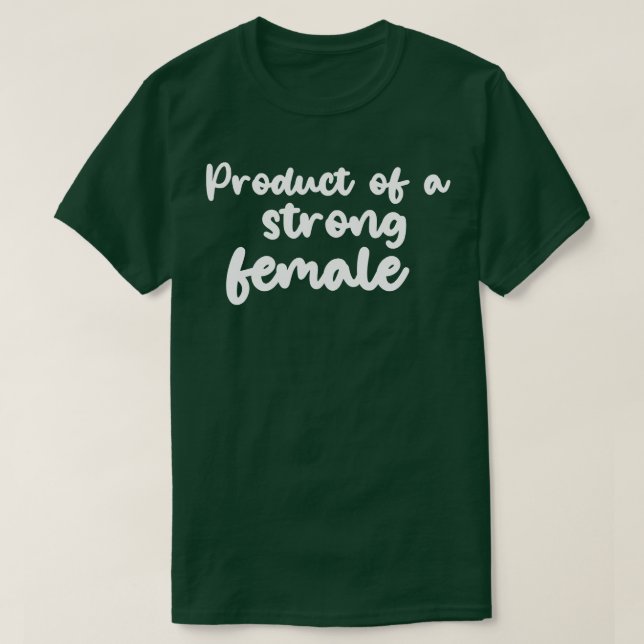 T-shirt Produit d'une chemise féminine forte Produit d'un  (Design devant)