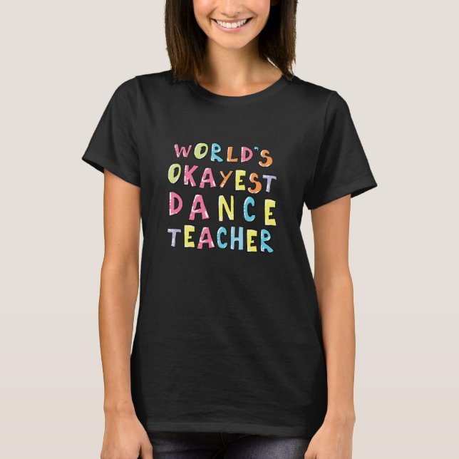 T-shirt Prof de danse le plus moyen du monde Idée de cadea (Devant)