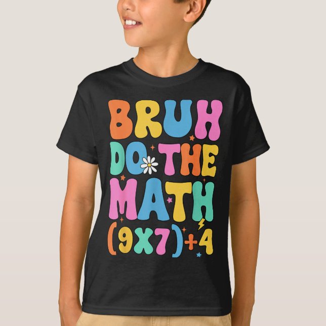 T-shirt Prof de maths 67 Mème Drôle de Mathématiques Bruh  (Devant)