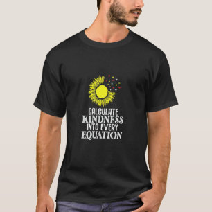 T-shirt Prof de maths Calculez la gentillesse dans chaque 