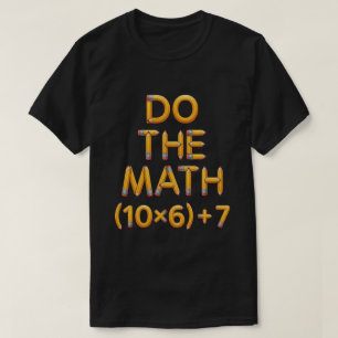 T-shirt Prof de maths drôle Faites le calcul (9x7)+4
