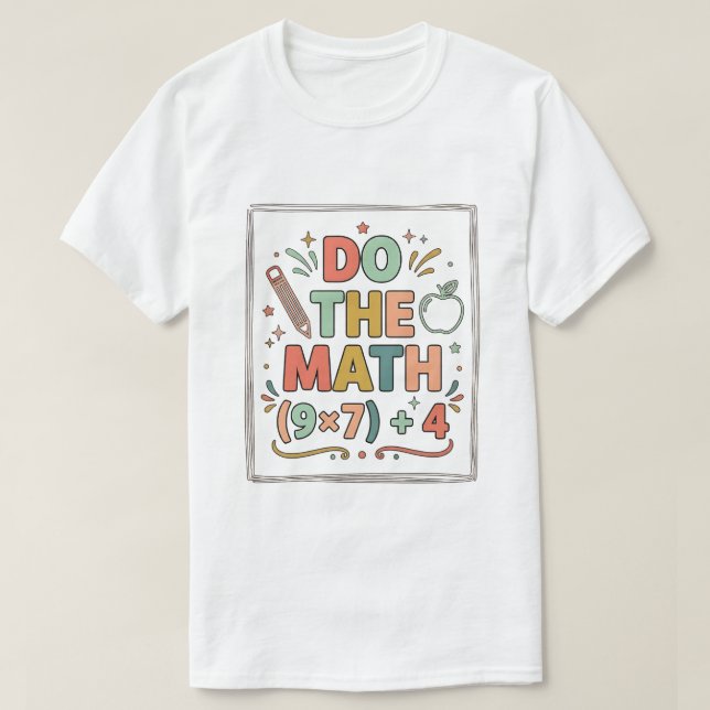 T-shirt Prof de maths drôle Faites le calcul (9x7)+4 (Design devant)