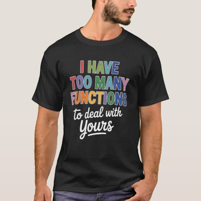T-shirt Prof de maths drôle j'ai trop de fonctions (Devant)