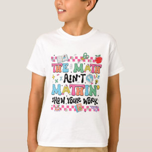 T-shirt Prof de maths Les maths ne sont pas mathin Montrez