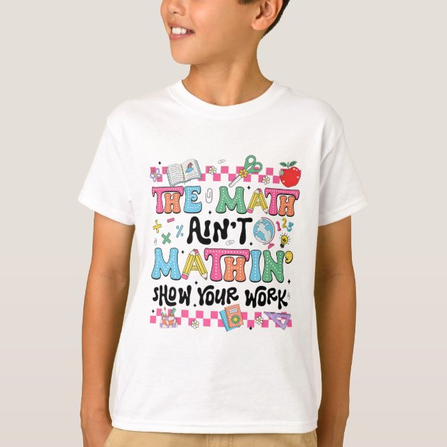 T-shirt Prof de maths Les maths ne sont pas mathin Montrez (Devant)