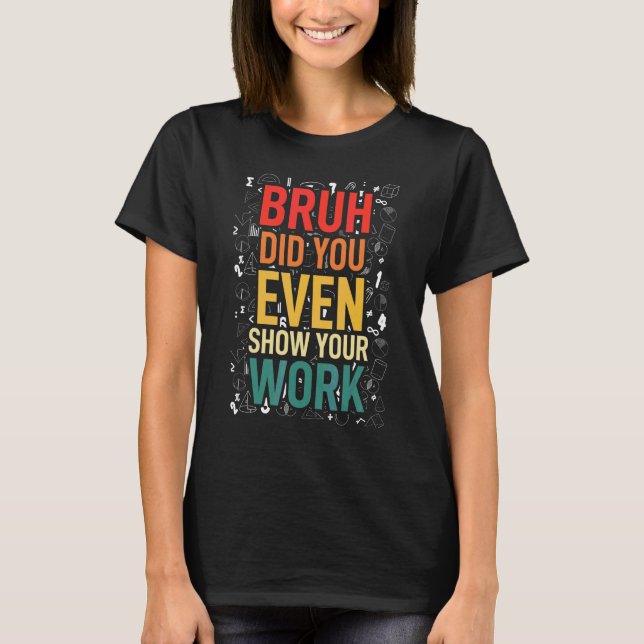 T-shirt Prof de maths Nerd Élève Sarcasme pour Prof de mat (Devant)
