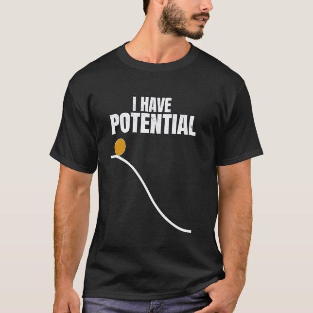 T-shirt Prof de physique drôle j'ai une énergie potentiell (Devant)