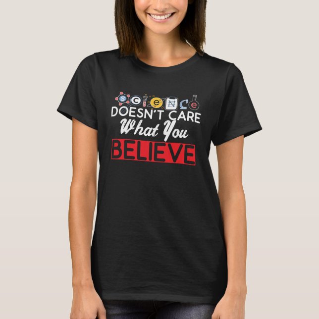 T-shirt Prof de science La science se fiche de ce que vous (Devant)
