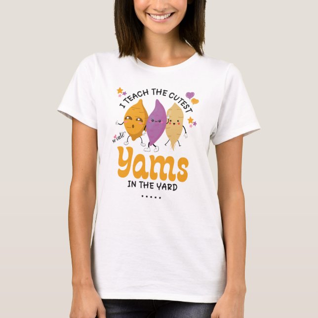 T-shirt Prof I Teach Les PLUS MIGNONS PATATES DOUCES DANS  (Devant)