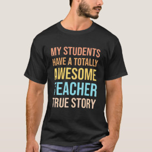 T-shirt Prof My Students Have A Totally Awesome Teacher
