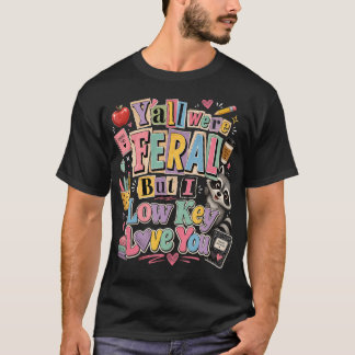 T-shirt Prof Retro Disant que Vous Étiez des Sauvageons en