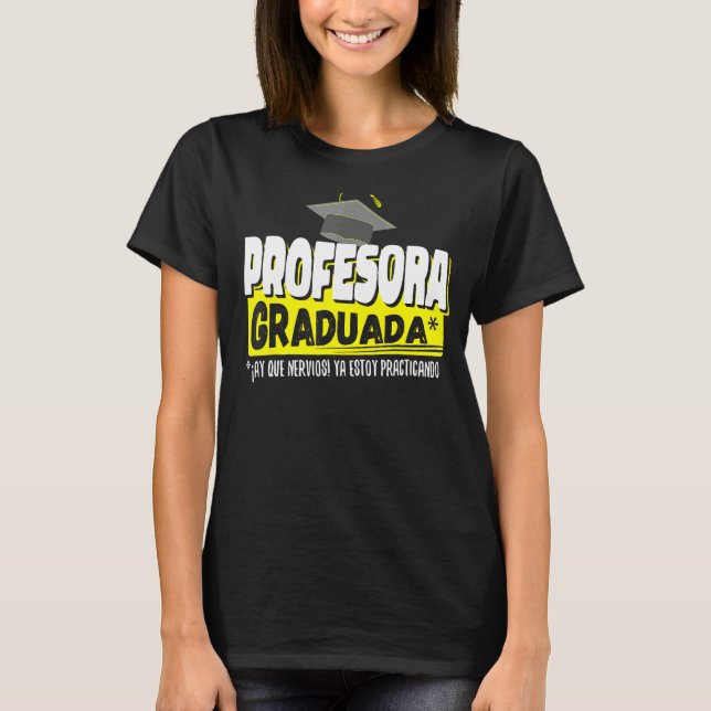 T-shirt Profesora Graduada Ya Estoy Practicando Gracioso (Devant)