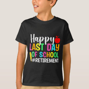 T-shirt Professeur Bonne Dernière Journée De Retraite Scol