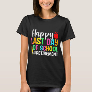 T-shirt Professeur Bonne Dernière Journée De Retraite Scol