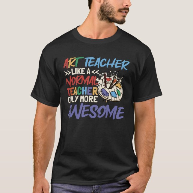 T-shirt Professeur D'Art Comme Un Enseignant Normal (Devant)