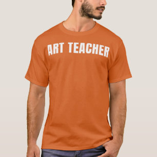 T-shirt Professeur d'art Funny Titre du travail Profession