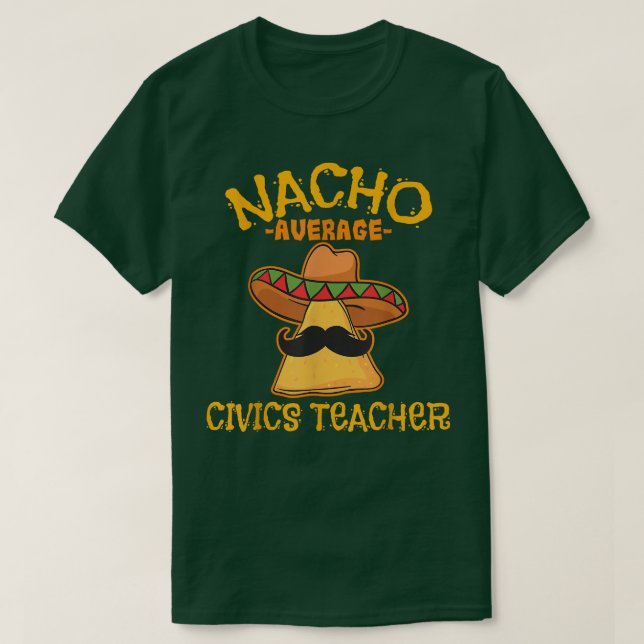 T-shirt Professeur de civisme pas moyen Nacho Cinco De May (Design devant)