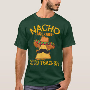 T-shirt Professeur de civisme pas moyen Nacho Cinco De May