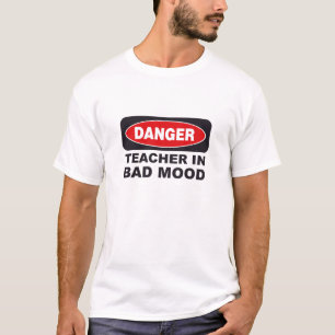 T-shirt Professeur de danger dans la mauvaise humeur