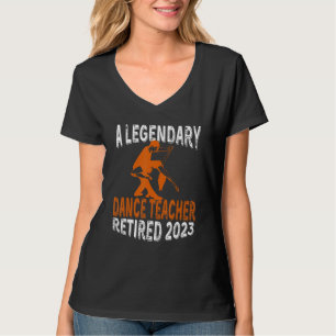 T-shirt Professeur de danse légendaire à la retraite 2023 