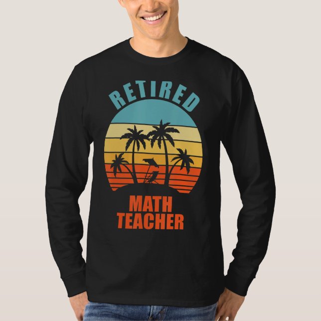 T-shirt Professeur de mathématiques à la retraite amusant  (Devant)