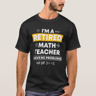 T-shirt Professeur de mathématiques à la retraite Professe