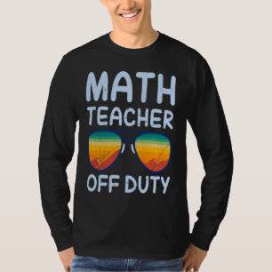 T-shirt Professeur de mathématiques hors service vacances