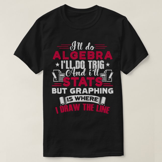 T-shirt Professeur de mathématiques Ill Do Algebra (Design devant)