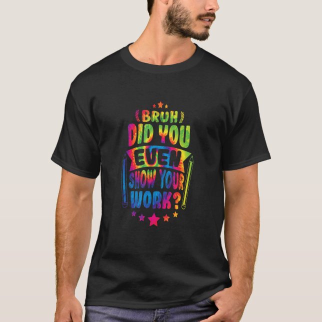 T-shirt Professeur De Maths Bruh Avez-Vous Même Montré Vot (Devant)