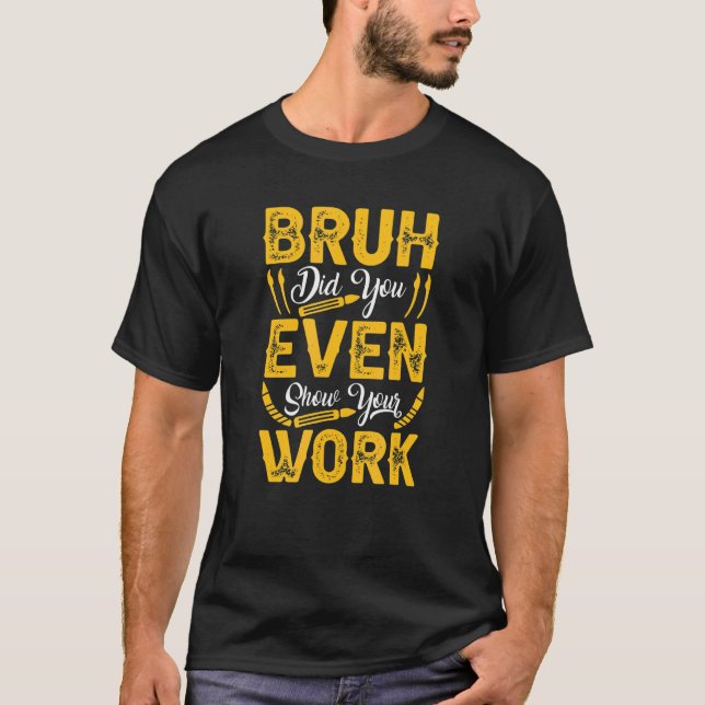 T-shirt Professeur De Maths Drôle Avez-Vous Même Montré Vo (Devant)