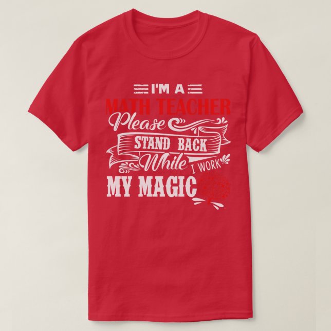 T-shirt Professeur De Maths Je Suis Enseignant De Maths S' (Design devant)