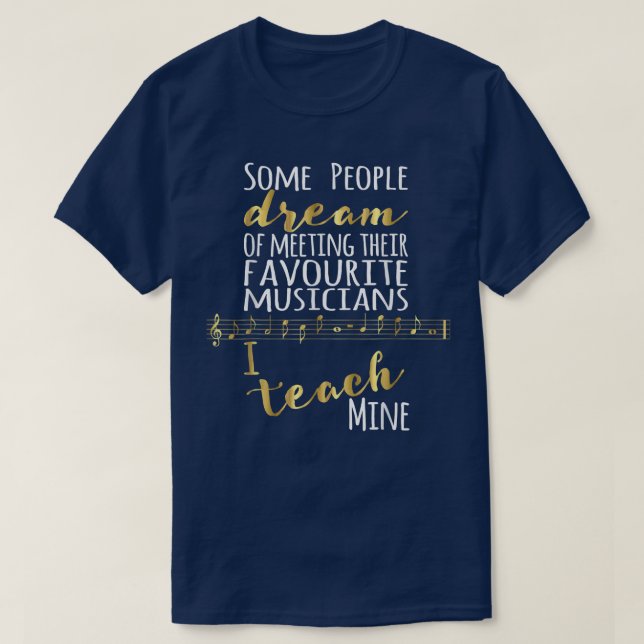 T-shirt Professeur de musique Certaines personnes rêvent d (Design devant)