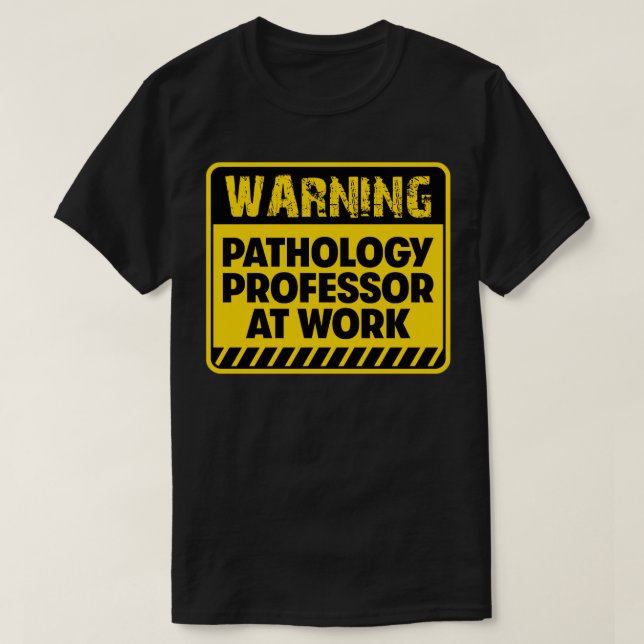 T-shirt Professeur de pathologie au travail (Design devant)
