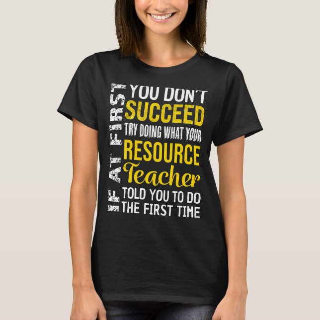T-shirt Professeur de ressources Si au début vous n'avez p (Devant)