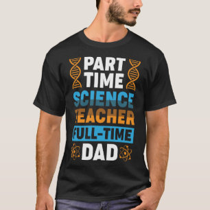 T-shirt Professeur de sciences à temps partiel à temps ple