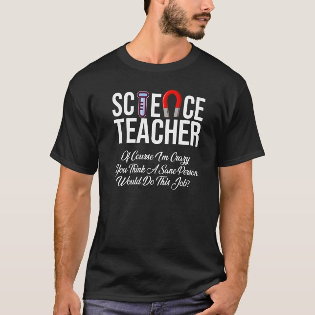 T-shirt Professeur de sciences bien sûr je suis fou Scienc (Devant)
