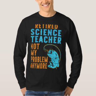 T-shirt Professeur de sciences retraité Pêche Retraite