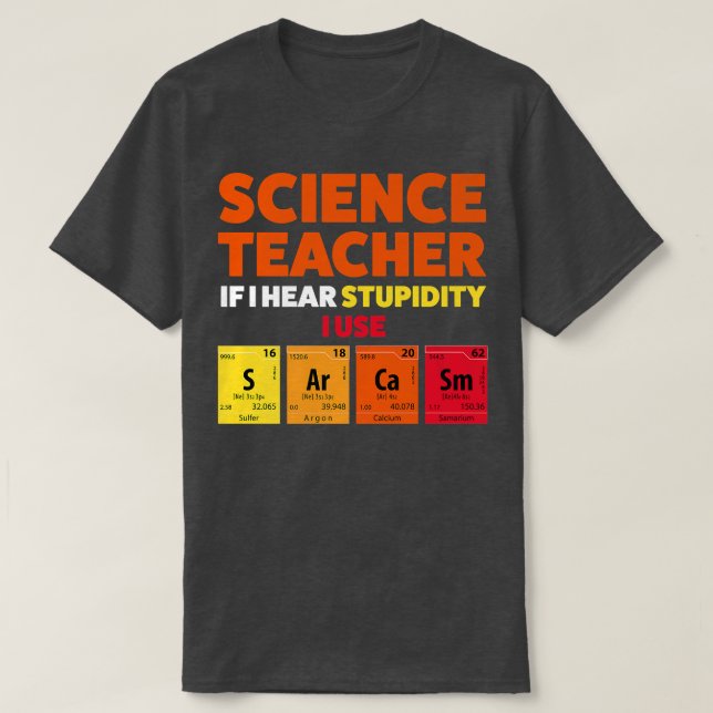 T-shirt Professeur de sciences si j'entends la stupidité E (Design devant)