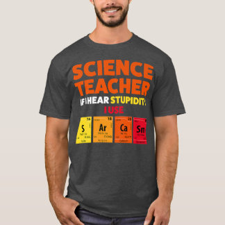 T-shirt Professeur de sciences si j'entends la stupidité E