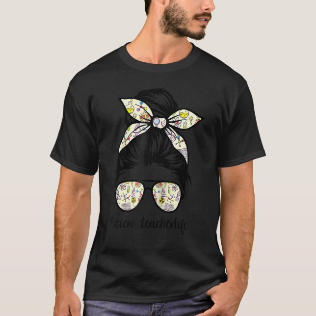 T-shirt Professeur de sciences Vie de chignon désordonné C (Devant)