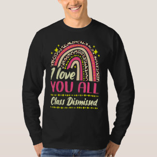 T-shirt Professeur Dernier Jour De L'École Je Vous Aime To