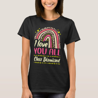 T-shirt Professeur Dernier Jour De L'École Je Vous Aime To